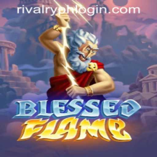 Exploring the Dynamic World of BlessedFlame: A New Era in Gaming